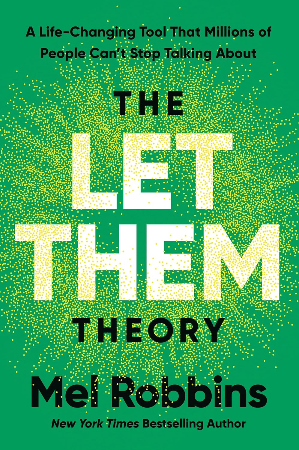 The Let Them Theory: A Life-Changing Tool That Millions of People Can’t Stop Talking About