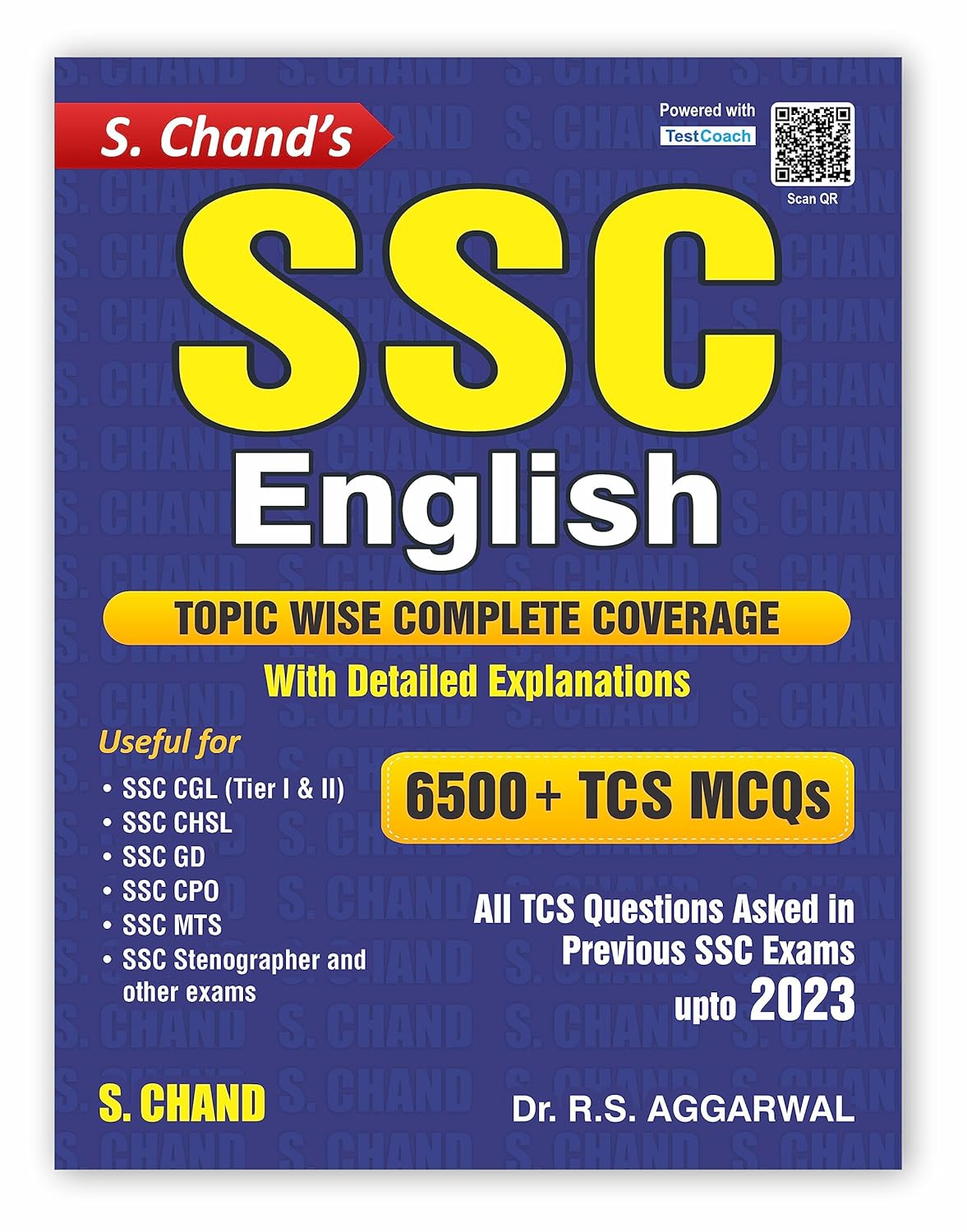SSC English 6500+ TCS MCQs | Topicwise Coverage | Detailed Explanations | Short Tricks | English Language Book 2023-2024 | Vocabulary (Vocab) | Previous year Questions (PYQ) | For SSC CGL, CHSL, GD, CPO, MTS, Stenographer Exams Preparation | S Chand’s Books 2023-24