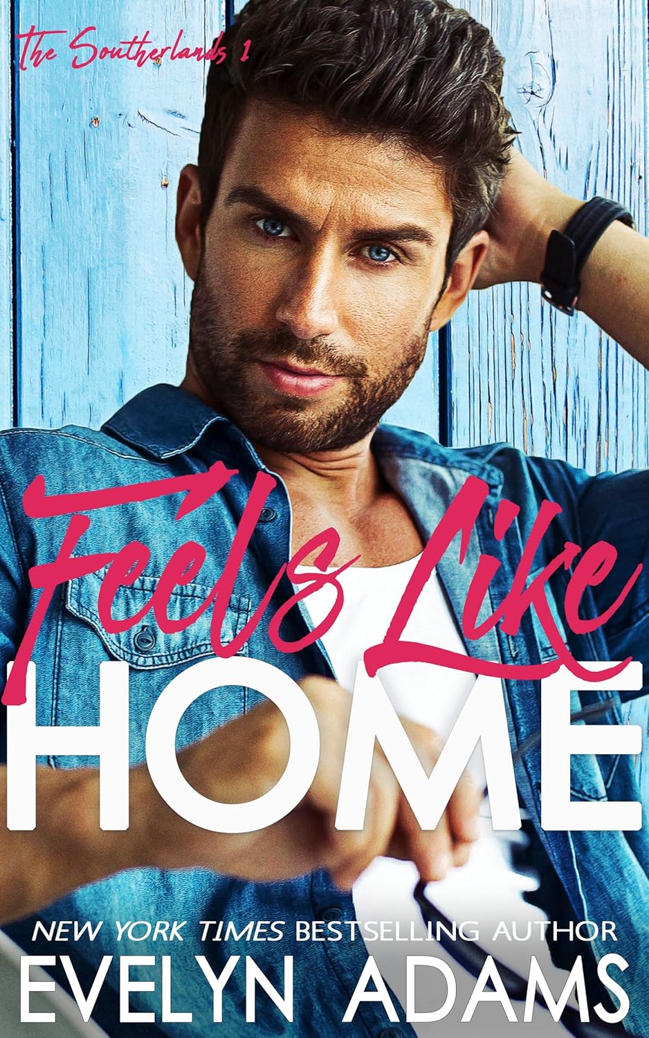 Feels Like Home: An Opposites Attract Small Town Romance (The Southerlands Book 1)