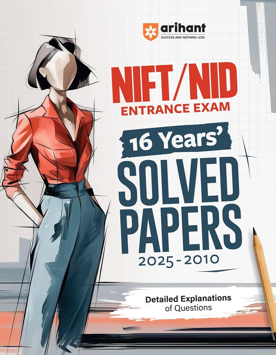 Arihant NIFT/NID Entrance Exam 2026 16 Years’ Solved Papers (2025–2010) For NIFT, NID & IIFT UG & PG Entrance | Complete Coverage with Detailed … Aptitude Preparation Book | English Medium